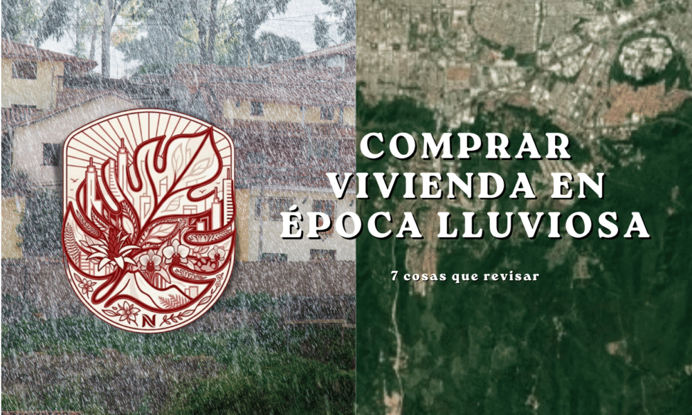 Guía sobre qué revisar al comprar vivienda en época lluviosa, mostrando casas en una ladera bajo la lluvia y una vista satelital de zonas urbanas y boscosas.